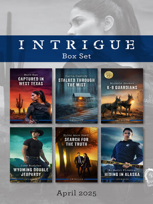 cover image of Intrigue Box Set April 2025/Captured In West Texas/Stalked Through the Mist/K-9 Guardians/Wyoming Double Jeopardy/Search For the Truth/Hiding In Al